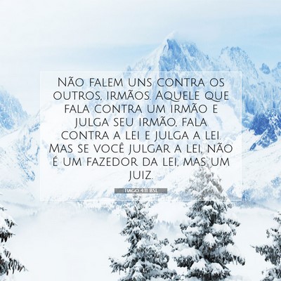 Picture 07 - Tiago 4:11 BSL - Não falem uns contra os outros, irmãos. Aquele - Bible Verse Picture