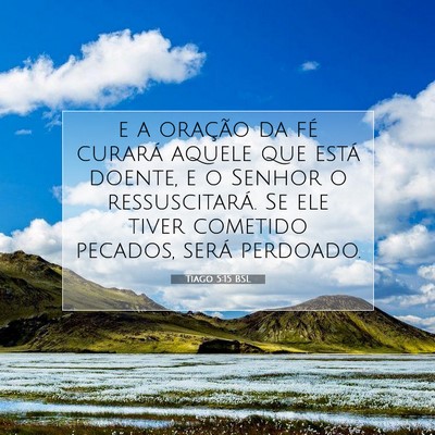 Picture 07 - Tiago 5:15 BSL - e a oração da fé curará aquele que está - Bible Verse Picture