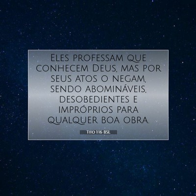 Picture 07 - Tito 1:16 BSL - Eles professam que conhecem Deus, mas por seus - Bible Verse Picture