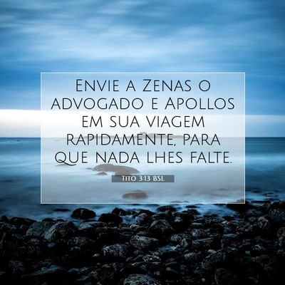 Picture 07 - Tito 3:13 BSL - Envie a Zenas o advogado e Apollos em sua viagem - Bible Verse Picture