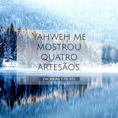 Picture 07 - Zacarias 1:20 BSL - Yahweh me mostrou quatro - Bible Verse Picture