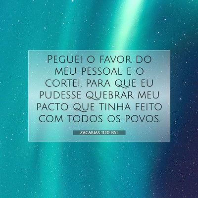 Picture 07 - Zacarias 11:10 BSL - Peguei o favor do meu pessoal e o cortei, para - Bible Verse Picture
