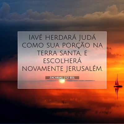 Picture 07 - Zacarias 2:12 BSL - Iavé herdará Judá como sua porção na terra - Bible Verse Picture