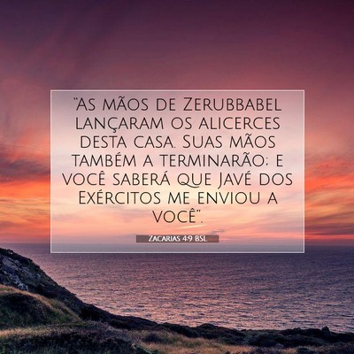 Picture 07 - Zacarias 4:9 BSL - “As mãos de Zerubbabel lançaram os alicerces - Bible Verse Picture