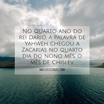 Picture 07 - Zacarias 7:1 BSL - No quarto ano do rei Dario, a palavra de Yahweh - Bible Verse Picture