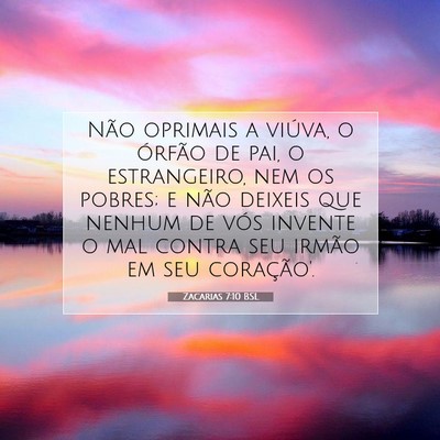 Picture 07 - Zacarias 7:10 BSL - Não oprimais a viúva, o órfão de pai, o - Bible Verse Picture