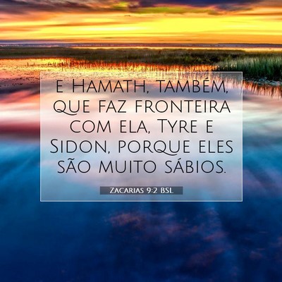 Picture 07 - Zacarias 9:2 BSL - e Hamath, também, que faz fronteira com ela, - Bible Verse Picture