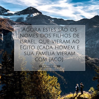Picture 07 - Êxodo 1:1 BSL - Agora estes são os nomes dos filhos de Israel, - Bible Verse Picture
