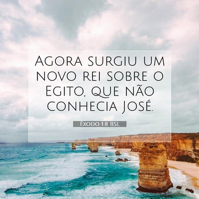Picture 07 - Êxodo 1:8 BSL - Agora surgiu um novo rei sobre o Egito, que não - Bible Verse Picture