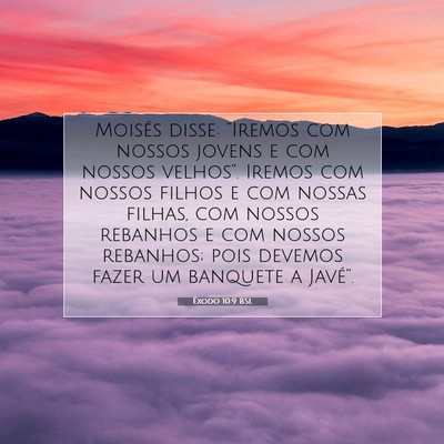 Picture 07 - Êxodo 10:9 BSL - Moisés disse: “Iremos com nossos jovens e com - Bible Verse Picture