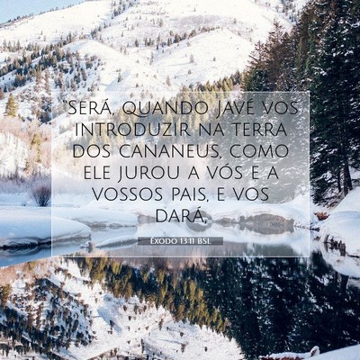 Picture 07 - Êxodo 13:11 BSL - “Será, quando Javé vos introduzir na terra - Bible Verse Picture