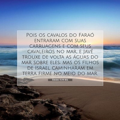 Picture 07 - Êxodo 15:19 BSL - Pois os cavalos do Faraó entraram com suas - Bible Verse Picture