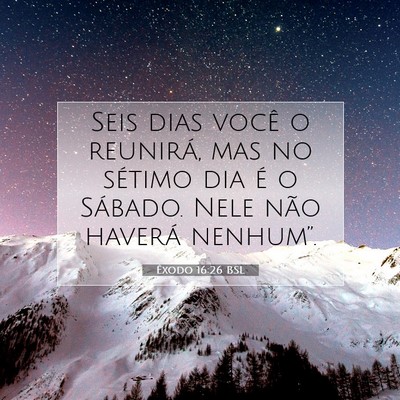 Picture 07 - Êxodo 16:26 BSL - Seis dias você o reunirá, mas no sétimo dia é - Bible Verse Picture