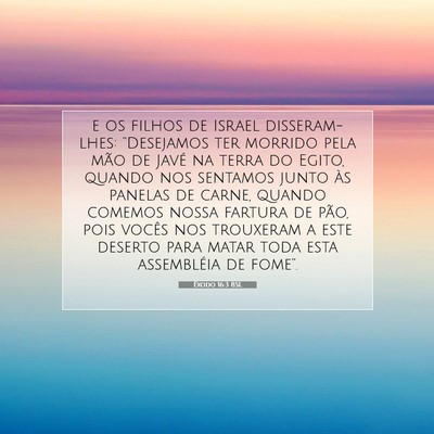 Picture 07 - Êxodo 16:3 BSL - e os filhos de Israel disseram-lhes: “Desejamos - Bible Verse Picture
