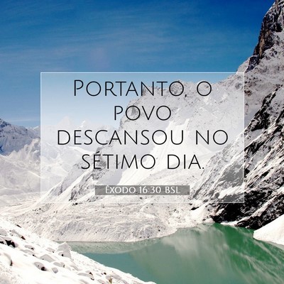 Picture 07 - Êxodo 16:30 BSL - Portanto, o povo descansou no sétimo - Bible Verse Picture