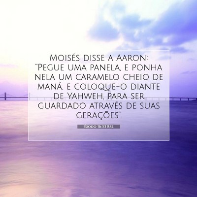 Picture 07 - Êxodo 16:33 BSL - Moisés disse a Aaron: “Pegue uma panela, e - Bible Verse Picture