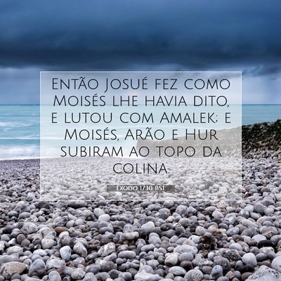 Picture 07 - Êxodo 17:10 BSL - Então Josué fez como Moisés lhe havia dito, e - Bible Verse Picture
