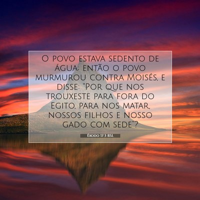 Picture 07 - Êxodo 17:3 BSL - O povo estava sedento de água; então o povo - Bible Verse Picture
