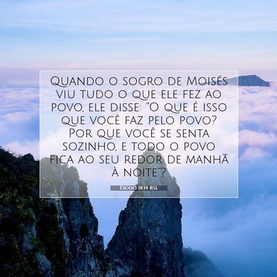 Picture 07 - Êxodo 18:14 BSL - Quando o sogro de Moisés viu tudo o que ele fez - Bible Verse Picture