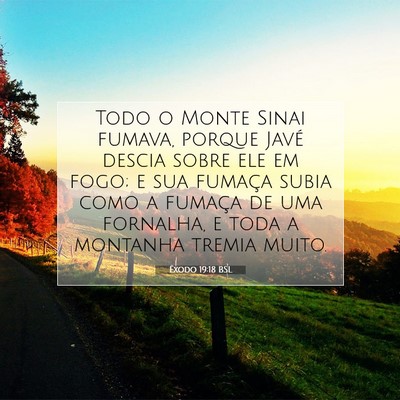 Picture 07 - Êxodo 19:18 BSL - Todo o Monte Sinai fumava, porque Javé descia - Bible Verse Picture