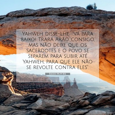 Picture 07 - Êxodo 19:24 BSL - Yahweh disse-lhe: “Vá para baixo! Trará Arão - Bible Verse Picture