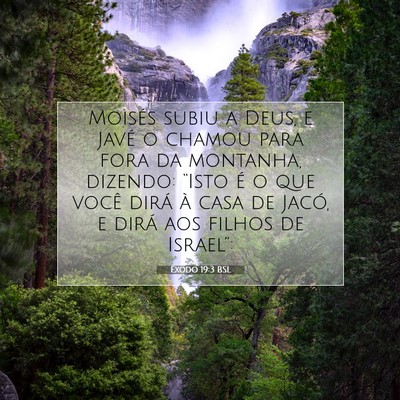 Picture 07 - Êxodo 19:3 BSL - Moisés subiu a Deus, e Javé o chamou para fora - Bible Verse Picture