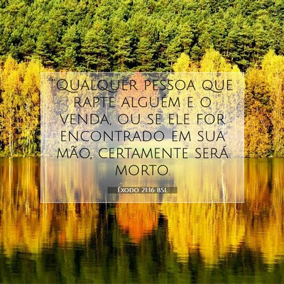 Picture 07 - Êxodo 21:16 BSL - “Qualquer pessoa que rapte alguém e o venda, - Bible Verse Picture