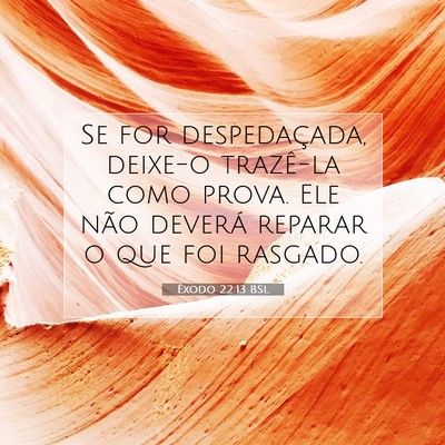 Picture 07 - Êxodo 22:13 BSL - Se for despedaçada, deixe-o trazê-la como - Bible Verse Picture