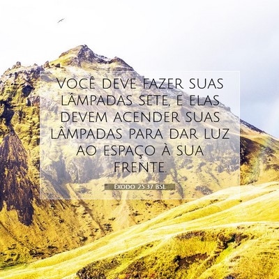 Picture 07 - Êxodo 25:37 BSL - Você deve fazer suas lâmpadas sete, e elas - Bible Verse Picture