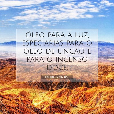 Picture 07 - Êxodo 25:6 BSL - óleo para a luz, especiarias para o óleo de - Bible Verse Picture