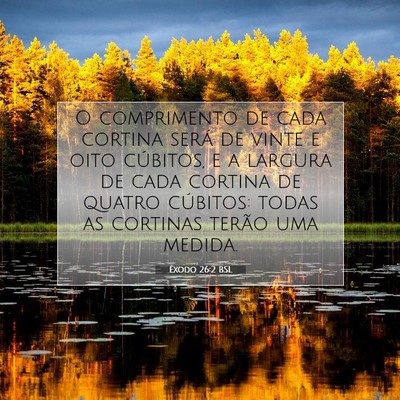Picture 07 - Êxodo 26:2 BSL - O comprimento de cada cortina será de vinte e - Bible Verse Picture