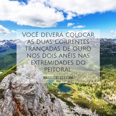 Picture 07 - Êxodo 28:24 BSL - Você deverá colocar as duas correntes - Bible Verse Picture