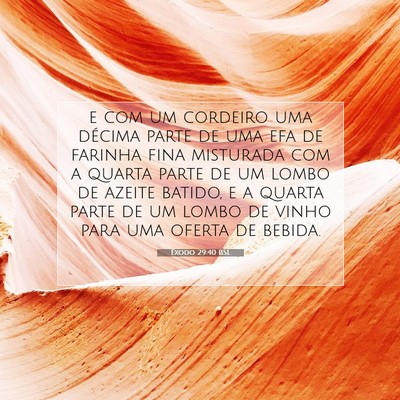Picture 07 - Êxodo 29:40 BSL - e com um cordeiro uma décima parte de uma efa de - Bible Verse Picture