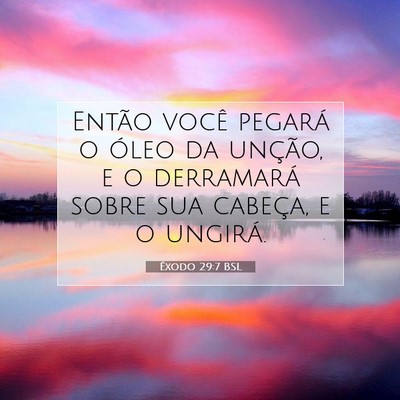 Picture 07 - Êxodo 29:7 BSL - Então você pegará o óleo da unção, e o - Bible Verse Picture