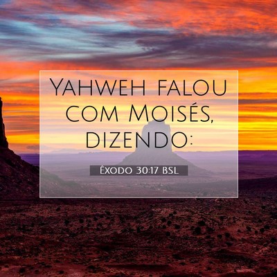 Picture 07 - Êxodo 30:17 BSL - Yahweh falou com Moisés, - Bible Verse Picture
