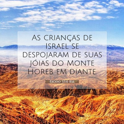 Picture 07 - Êxodo 33:6 BSL - As crianças de Israel se despojaram de suas - Bible Verse Picture