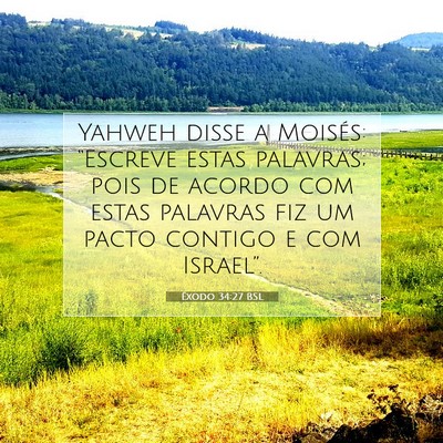 Picture 07 - Êxodo 34:27 BSL - Yahweh disse a Moisés: “Escreve estas - Bible Verse Picture