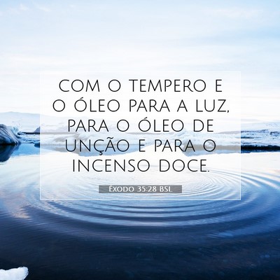 Picture 07 - Êxodo 35:28 BSL - com o tempero e o óleo para a luz, para o óleo - Bible Verse Picture