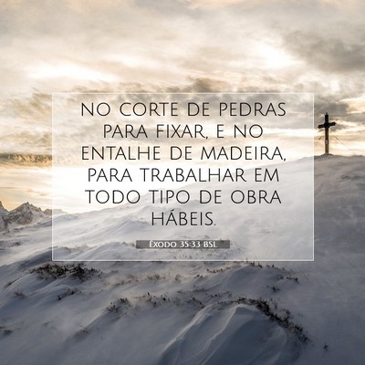 Picture 07 - Êxodo 35:33 BSL - no corte de pedras para fixar, e no entalhe de - Bible Verse Picture