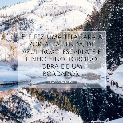Picture 07 - Êxodo 36:37 BSL - Ele fez uma tela para a porta da tenda, de azul, - Bible Verse Picture