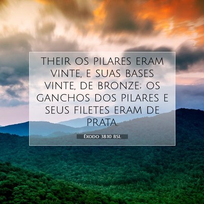 Picture 07 - Êxodo 38:10 BSL - their os pilares eram vinte, e suas bases vinte, - Bible Verse Picture