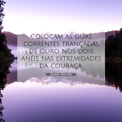 Picture 07 - Êxodo 39:17 BSL - Colocam as duas correntes trançadas de ouro nos - Bible Verse Picture
