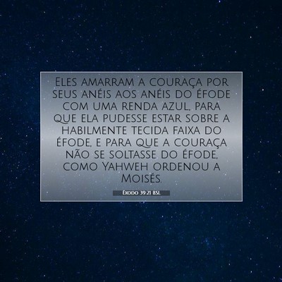 Picture 07 - Êxodo 39:21 BSL - Eles amarram a couraça por seus anéis aos - Bible Verse Picture
