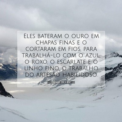 Picture 07 - Êxodo 39:3 BSL - Eles bateram o ouro em chapas finas e o cortaram - Bible Verse Picture