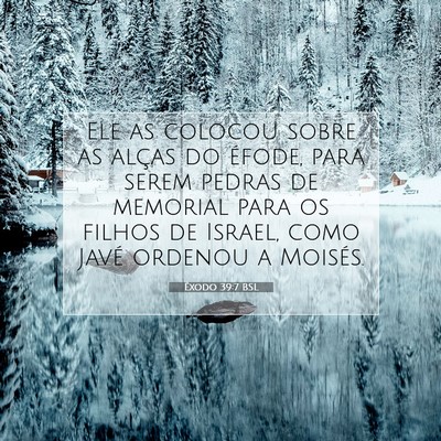 Picture 07 - Êxodo 39:7 BSL - Ele as colocou sobre as alças do éfode, para - Bible Verse Picture