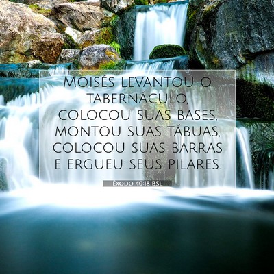 Picture 07 - Êxodo 40:18 BSL - Moisés levantou o tabernáculo, colocou suas - Bible Verse Picture