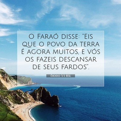 Picture 07 - Êxodo 5:5 BSL - O Faraó disse: “Eis que o povo da terra é - Bible Verse Picture