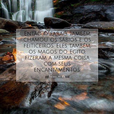 Picture 07 - Êxodo 7:11 BSL - Então o Faraó também chamou os sábios e os - Bible Verse Picture