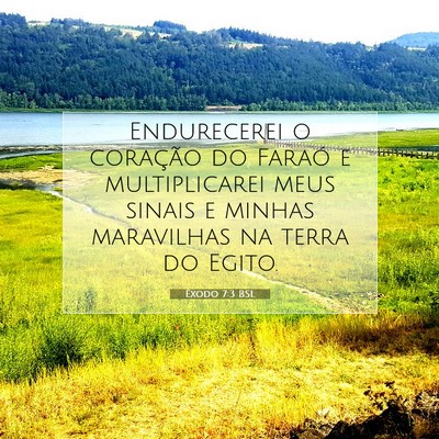 Picture 07 - Êxodo 7:3 BSL - Endurecerei o coração do Faraó e multiplicarei - Bible Verse Picture