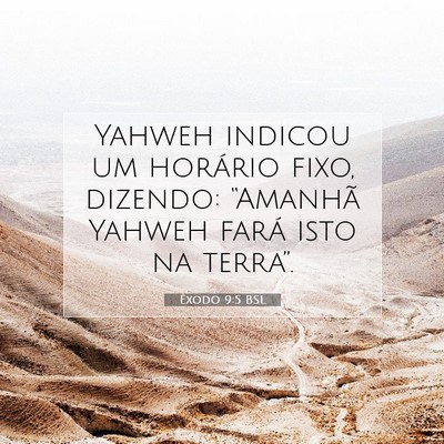 Picture 07 - Êxodo 9:5 BSL - Yahweh indicou um horário fixo, dizendo: - Bible Verse Picture